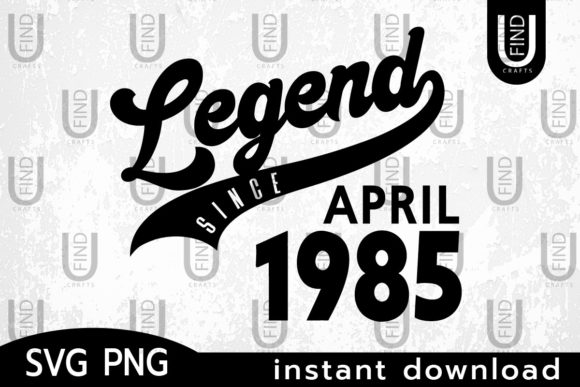 Vintage 1985, Legend Since April 1985